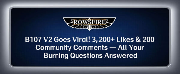 B107 V2 Goes Viral! 3,200+ Likes & 200 Community Comments — All Your Burning Questions Answered