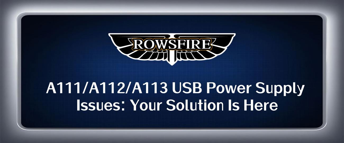 A111/A112/A113 USB Power Supply Issues: Your Solution Is Here