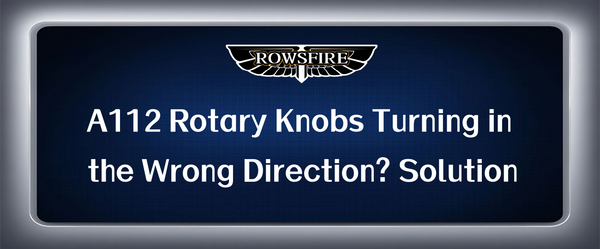 A112 Rotary Knobs Turning in the Wrong Direction? Solution
