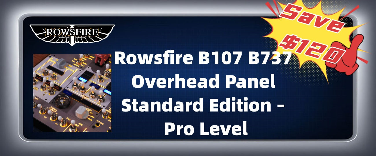 Rowsfire B107 B737 Overhead Panel Standard Edition – Pro Level, Save $120