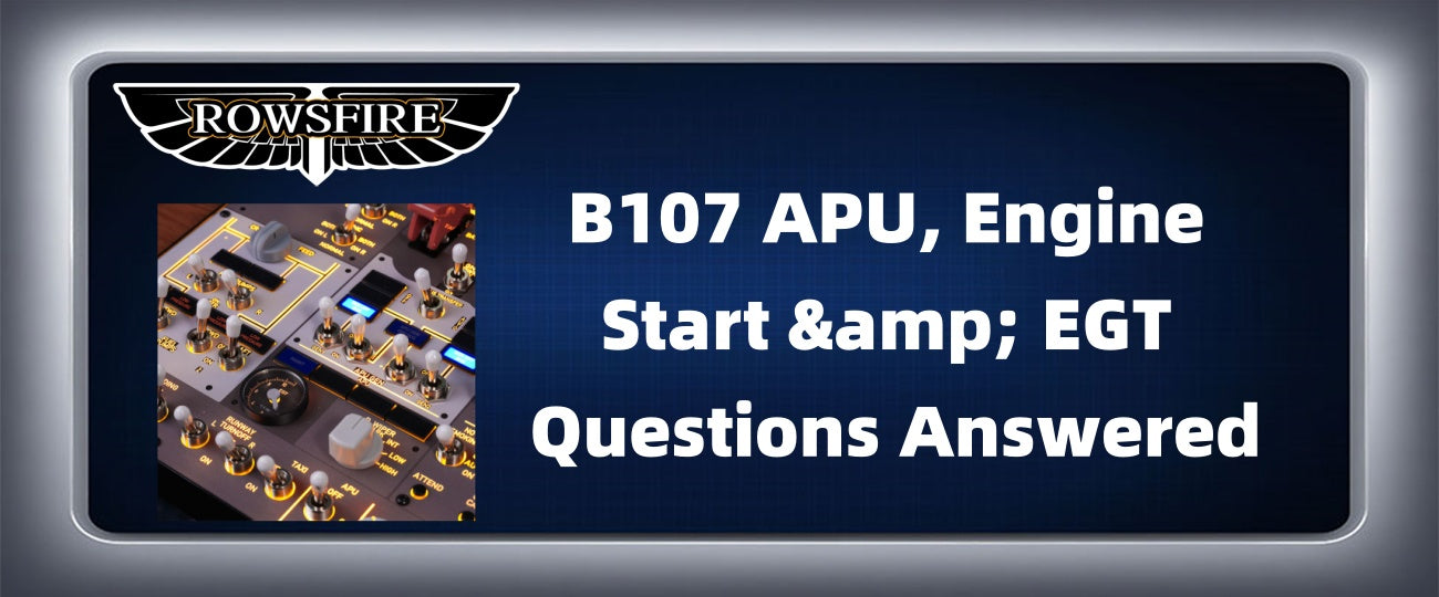 B107 APU, Engine Start &amp; EGT Questions Answered