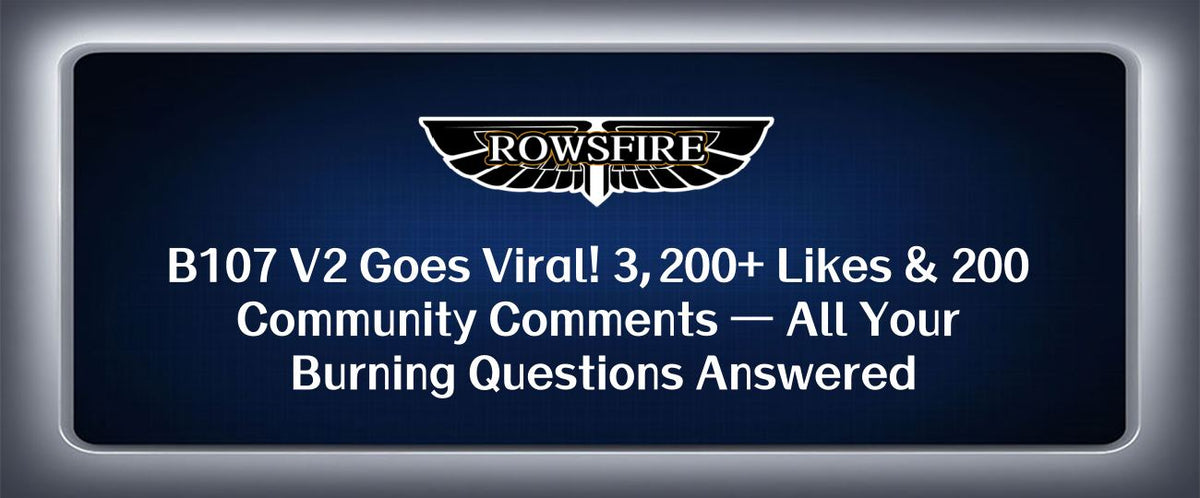 B107 V2 Goes Viral! 3,200+ Likes & 200 Community Comments — All Your Burning Questions Answered