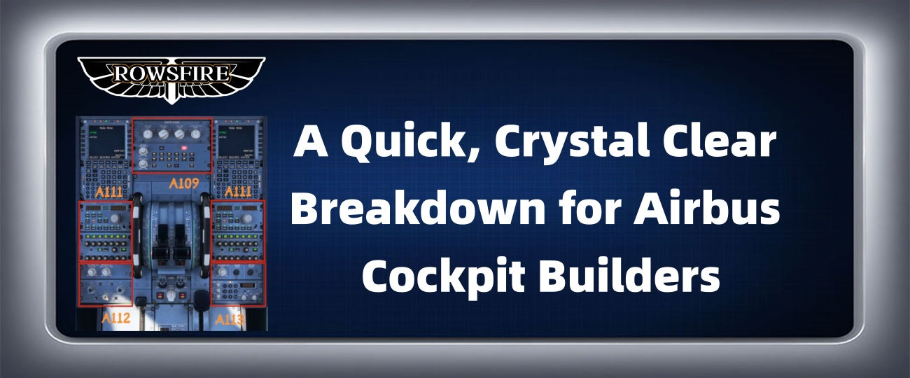 One-Page Guide to Rowsfire A Series Panels ：A Quick, Crystal Clear Breakdown for Airbus Cockpit Builders