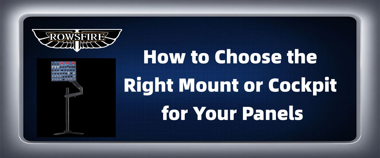 How to Choose the Right Mount or Cockpit for Your Panels