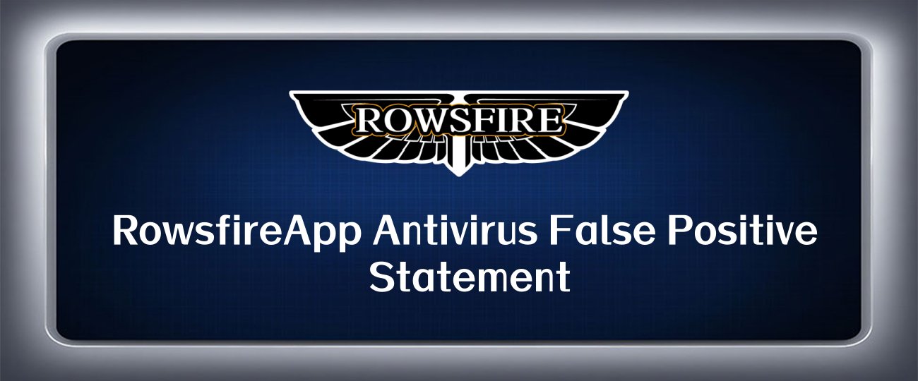 RowsfireApp Antivirus False Positive Statement