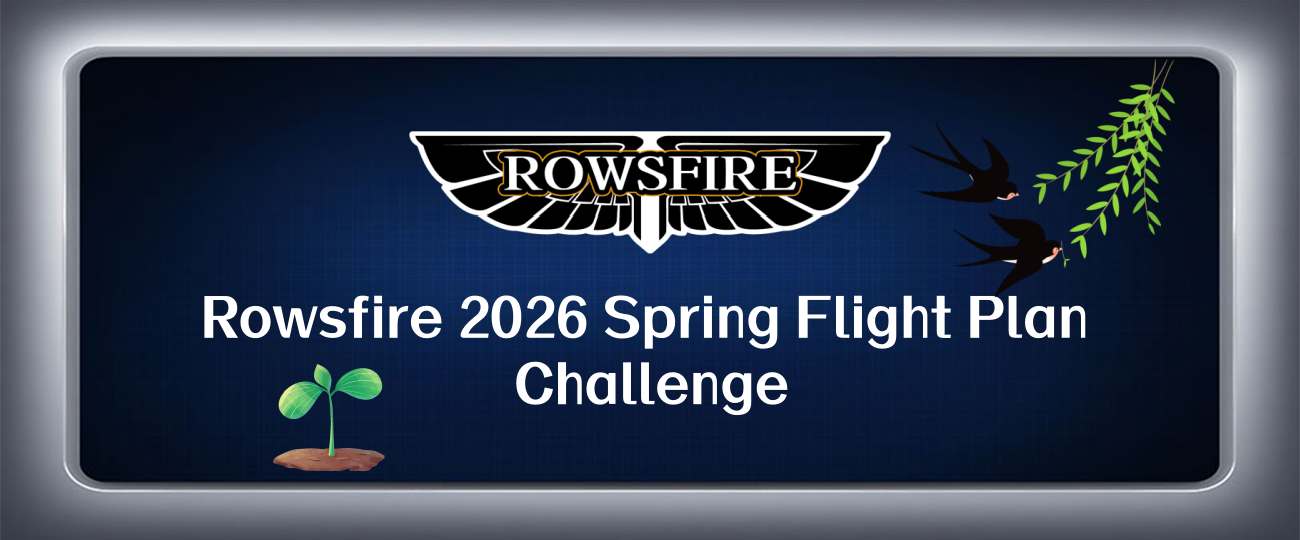 Rowsfire 2026 Spring Flight Plan Challenge