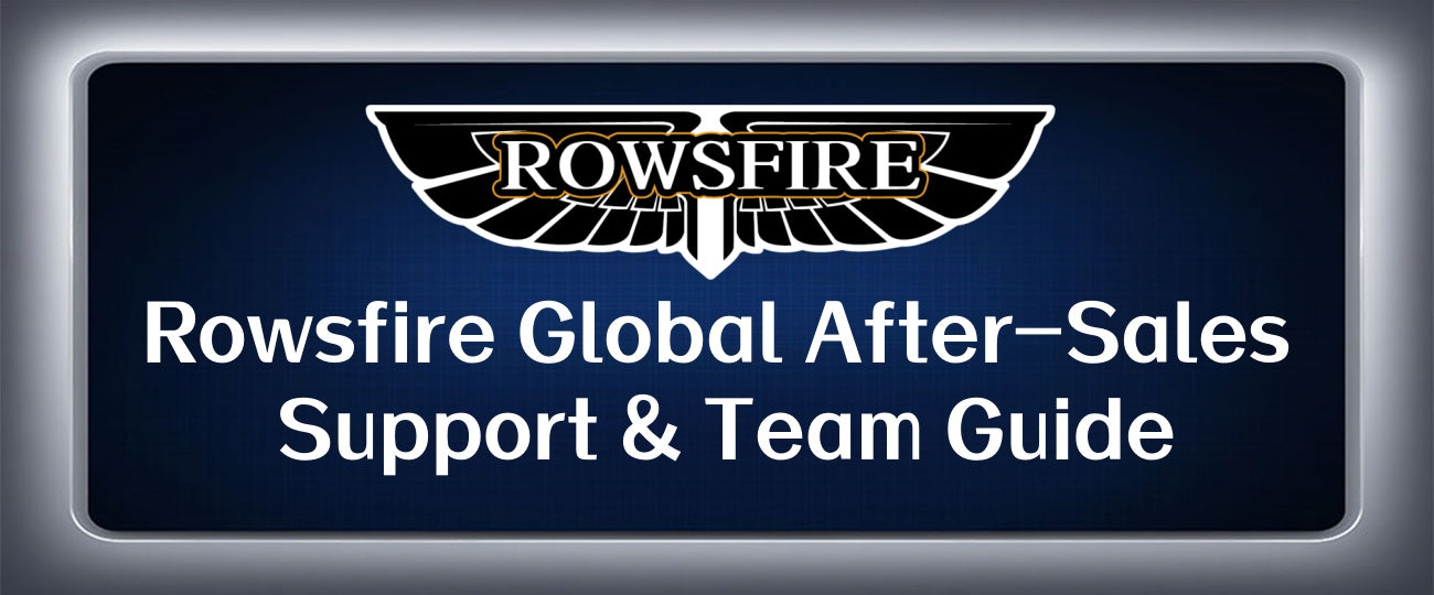 Rowsfire Global After-Sales Support & Team Guide