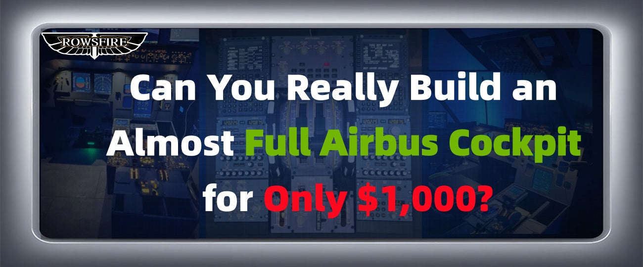 Can You Really Build an Almost Full Airbus Cockpit for Only $1,000?