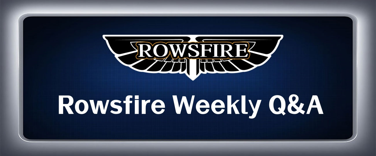 Rowsfire Weekly Q&A | facebook