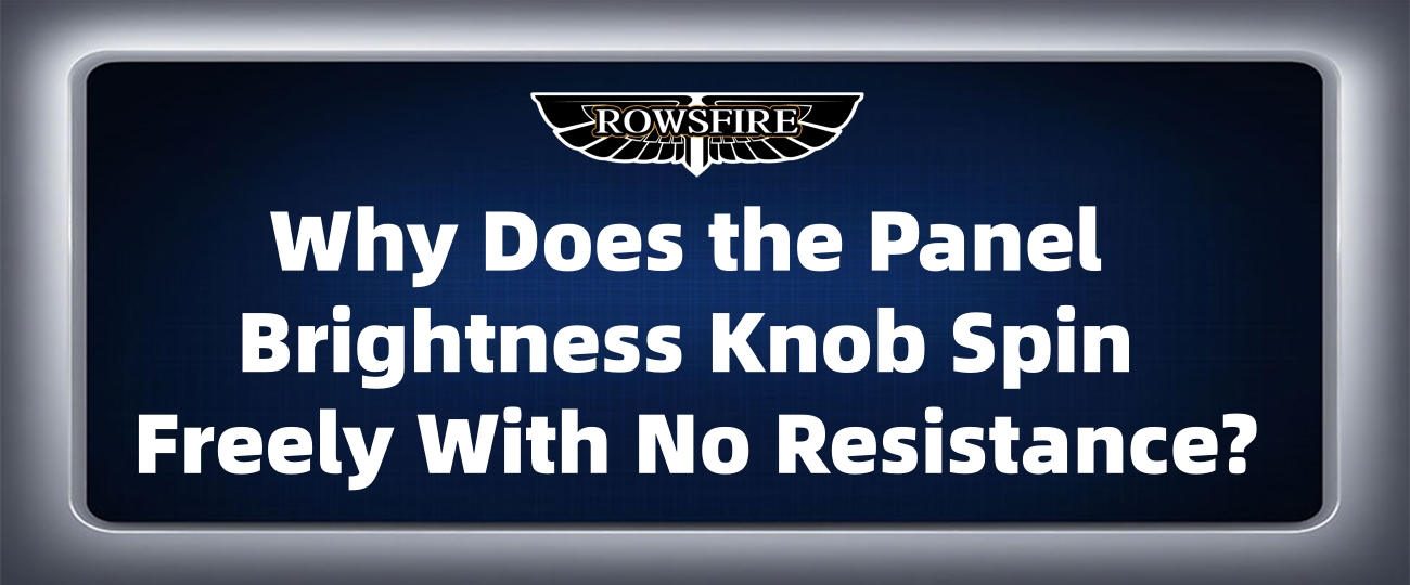 Why Does the Panel Brightness Knob Spin Freely With No Resistance?