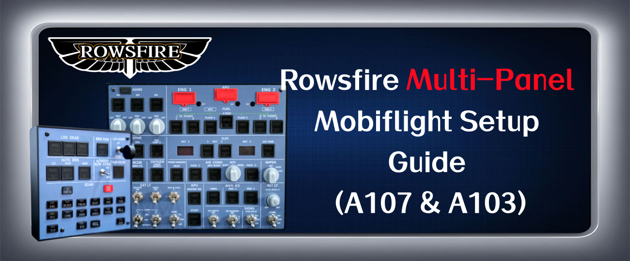  Rowsfire Multi-Panel Mobiflight Setup Guide Blog