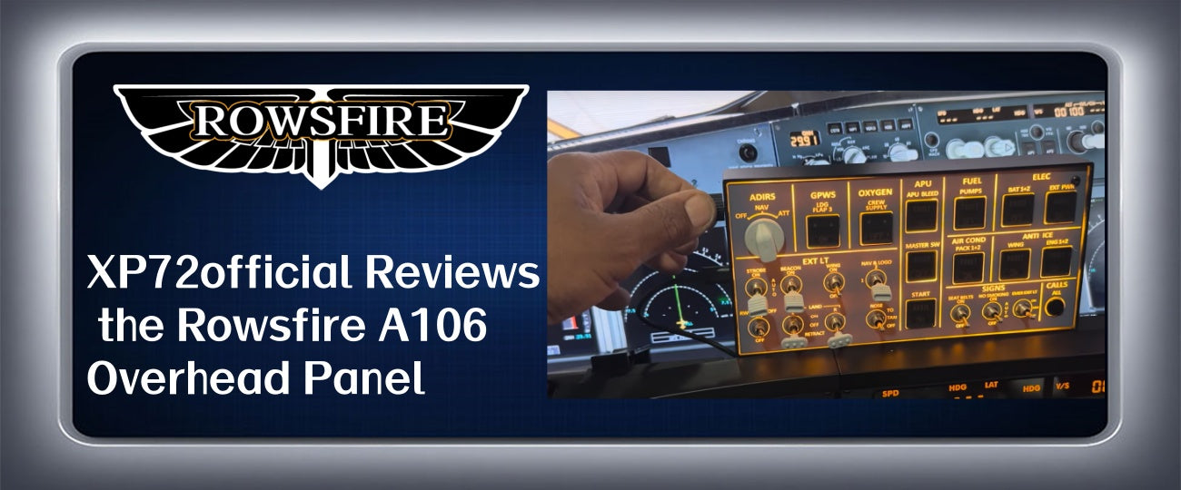 XP72official Reviews the Rowsfire A106 Panel: Real Feedback and Immersive Flight Experience