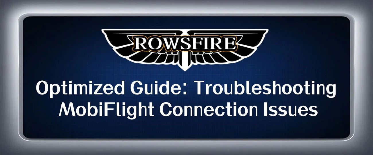 Optimized Guide: Troubleshooting MobiFlight Connection Issues