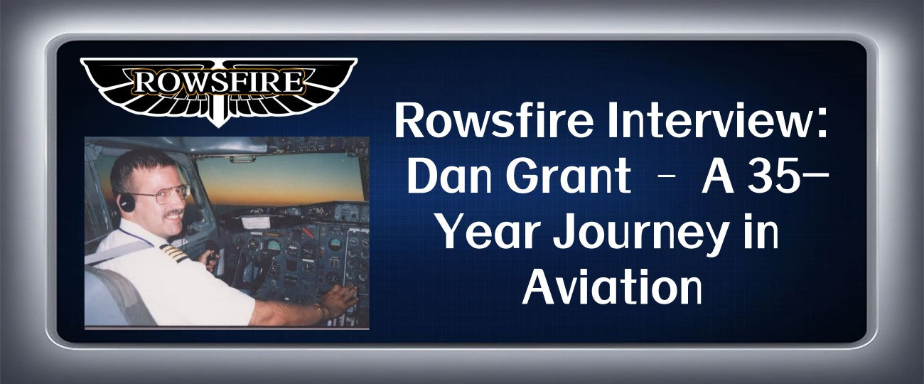 Dan Grant: 35 Years in Aviation—From Cockpits to Home Flight Simulators, a Lifelong Passion for Flying