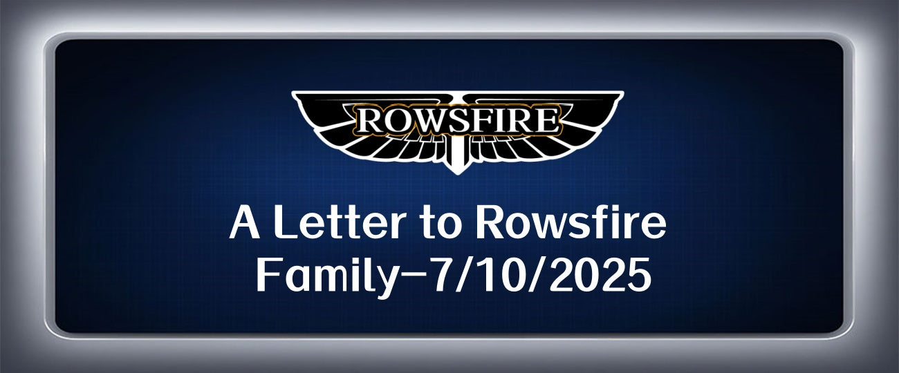 A Letter to Rowsfire Family-7/10/2025